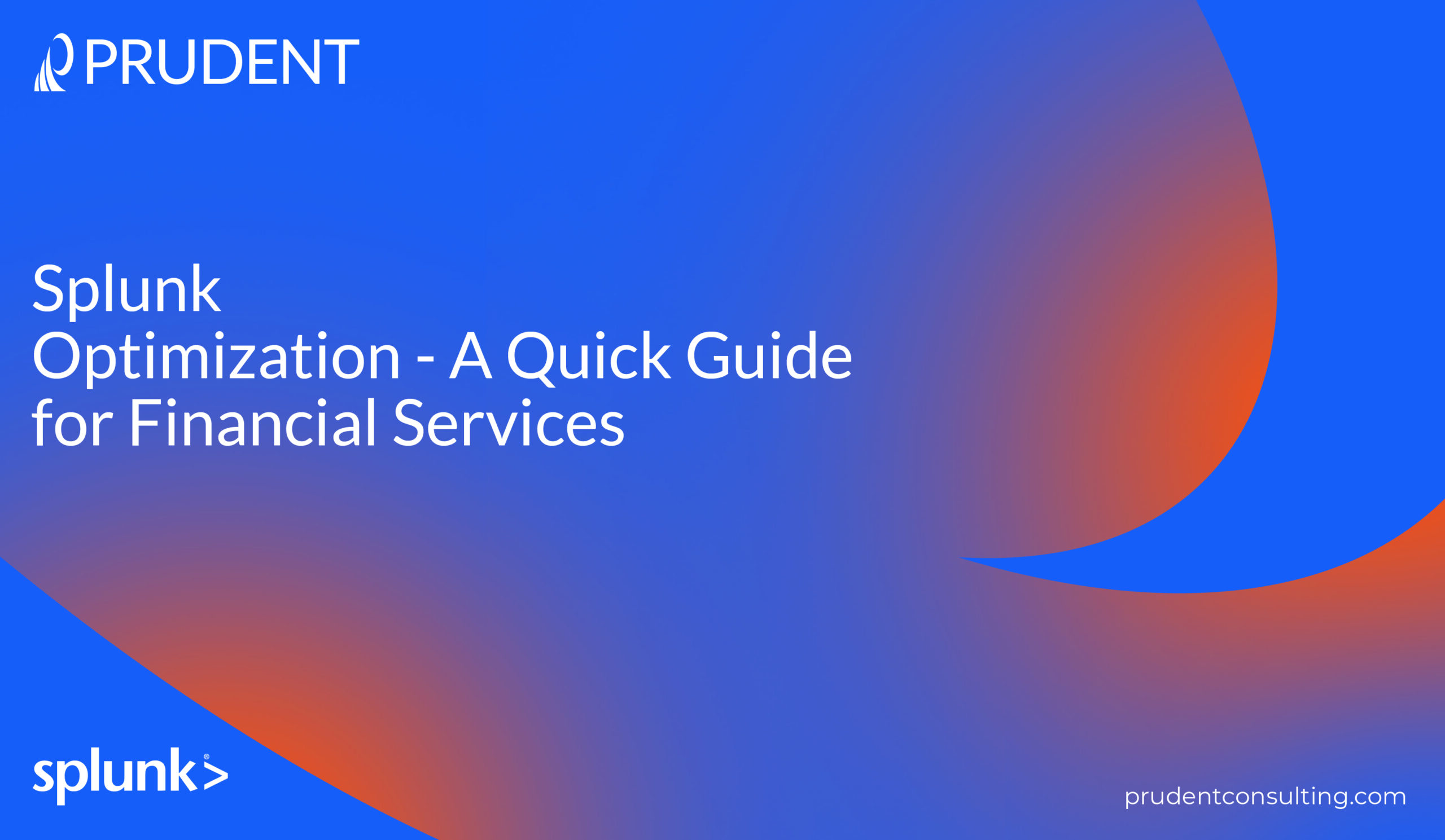 splunk-optimization-a-quick-guide-for-financial-services-prudent-blog