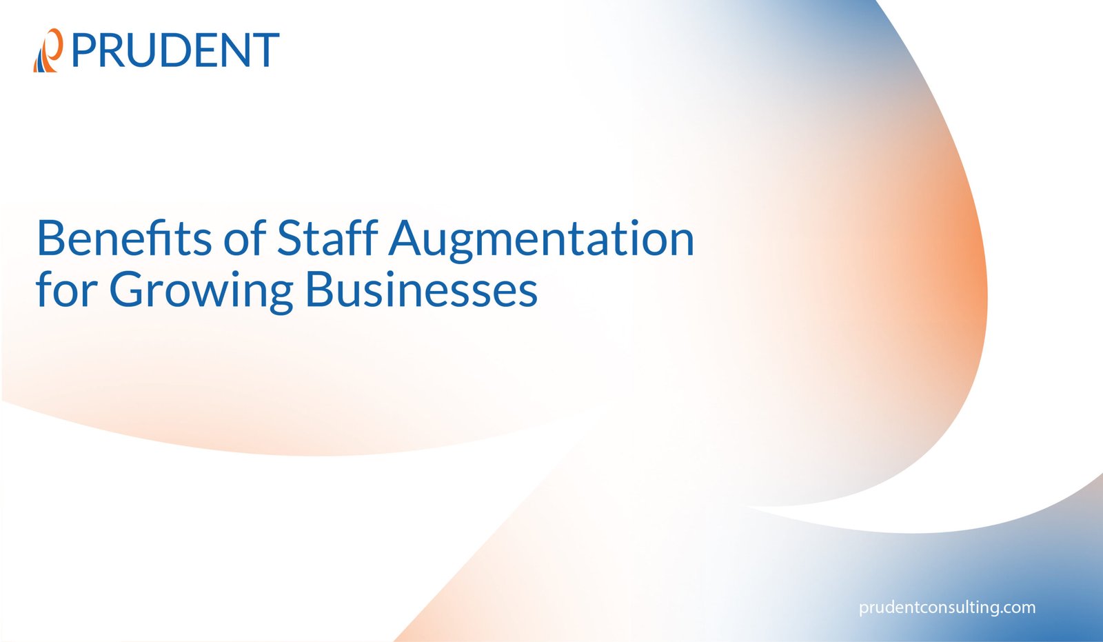 Benefits of Staff Augmentation for Growing Businesses
